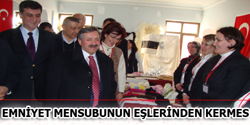 EMNİYET MENSUBUNUN EŞLERİNDEN KERMES 