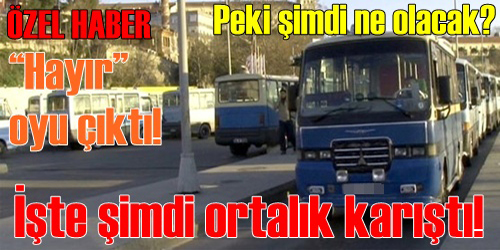  Hayır Oyu Çıktı!