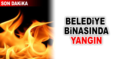 Belediyede Yangın