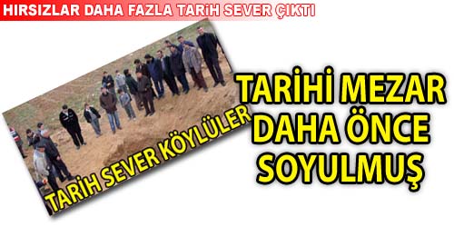 Tarihi Mezarı Soymuşlar