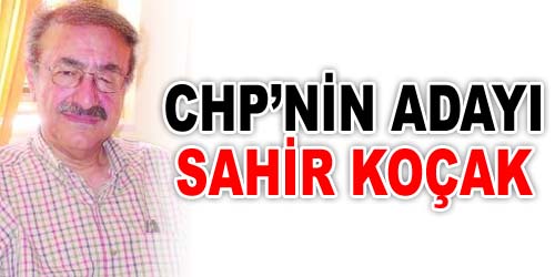 Sahir Koçak, CHP`den Aday