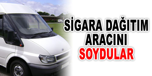 Sigara Aracını Soydular