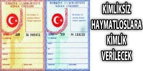 Kimliksiz Haymatloslara Kimlik Verilecek