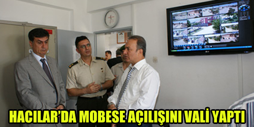 Hacılarda MOBESE Açılışı