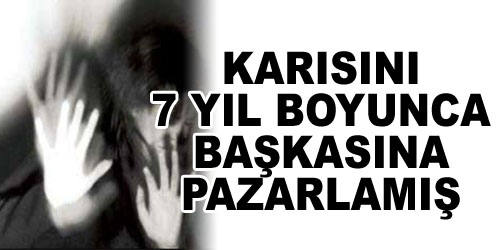 Karısını Başkasına Pazarlamış