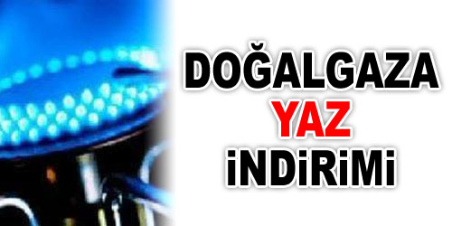 Doğalgazda Yazlık İndirim