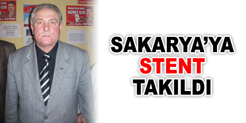 Sakarya`ya Stent Takıldı