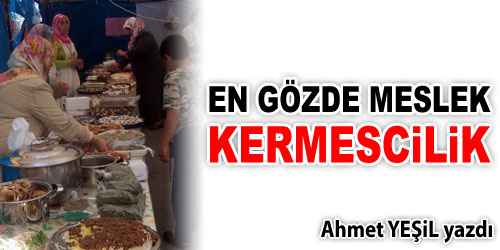 Gözde Meslek: Kermescilik