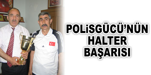 Polisgücü`nün Halter Başarısı