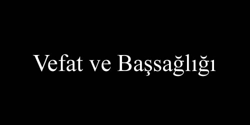 Vefat ve Başsağlığı