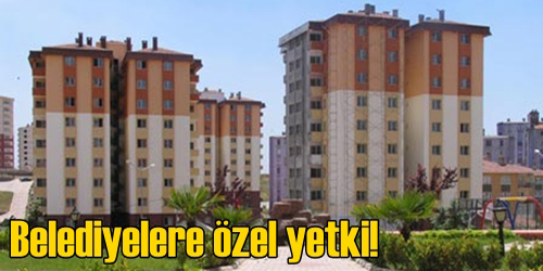 Belediyelere Büyük Yetki Verildi