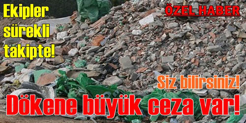 Dökene Büyük Ceza Var!