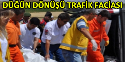 Düğün Dönüşü Trafik Faciası