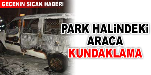 Park Halindeki Araç Kundaklandı