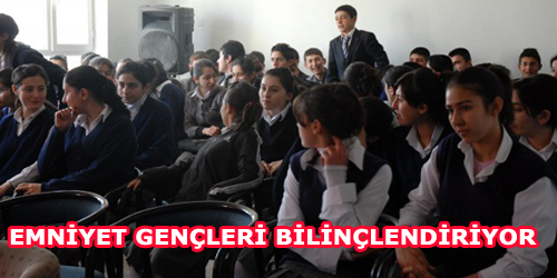 Emniyet Gençleri Bilinçlendiriyor