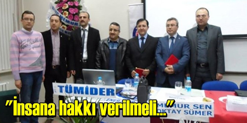 İnsanın hakkı verilmeli!