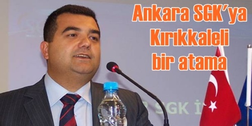 SGK`ya Kırıkkaleli Sevinç atandı