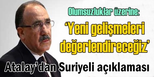 Yeni gelişmeleri değerlendireceğiz