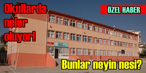 OKULLARDA NELER OLUYOR!  