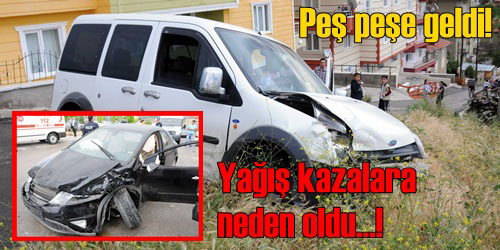 Peş Peşe Kazalar Oldu