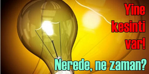 Yine Kesinti Var!