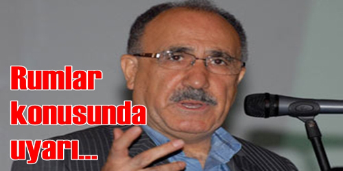 RUMLAR İÇİN UYARI YAPTI!