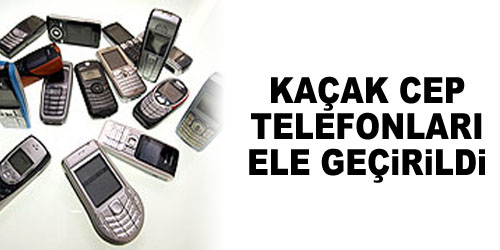 Kaçak Telefonlar Ele Geçirildi