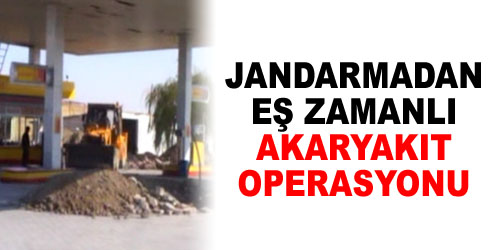 Jandarmadan Akaryakıt Operasyonu