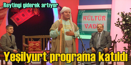 Yeşilyurt Programa Katıldı