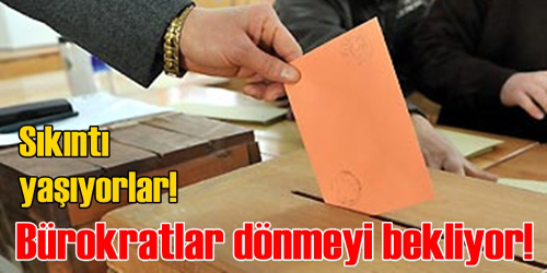 Bürokratlar Dönmeyi Bekliyor