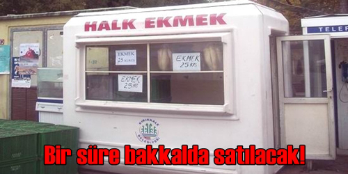 Ekmek Bakkalda Satılacak