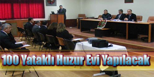 100 Yataklı Huzur Evi Yapılacak