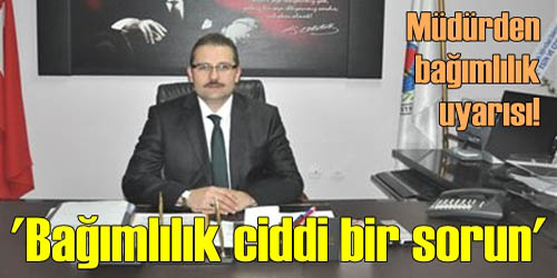 Bağımlılık Ciddi Bir Sorun