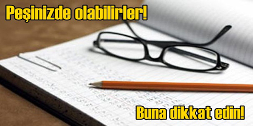 Dikkat! Peşinizde Olabilirler!..