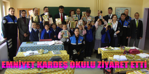 EMNİYET KARDEŞ OKULU ZİYARET ETTİ