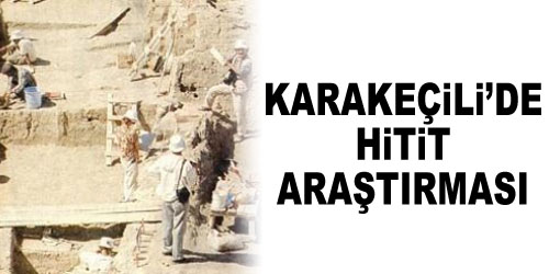 Karakeçili`de Hitit Heyecanı