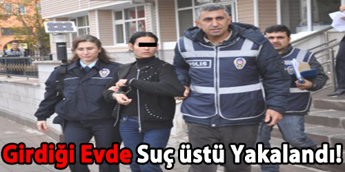 Saç Tokası ile Girdiği Evde Suçüstü Yakalandı, 