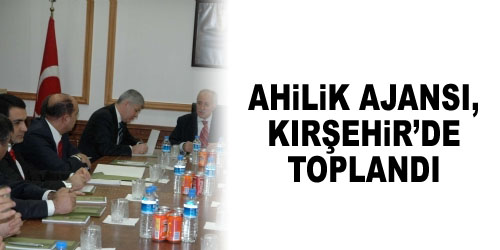 Ahiler Kalkınma Ajansı Toplandı