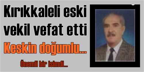 Kırıkkaleli Eski Vekil