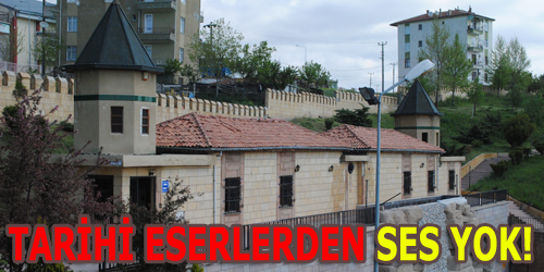 TARİHİ ESERLERDEN SES YOK!