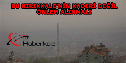 HAVA KİRLİLİĞİNDE BEŞİNCİ SIRADAYIZ