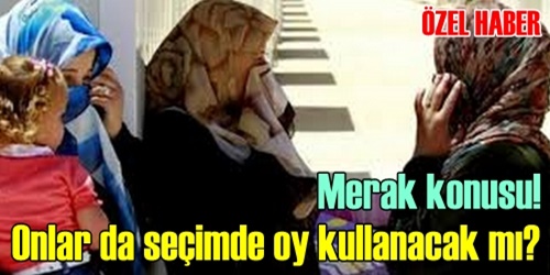 Onlar da oy kullanacak mı?