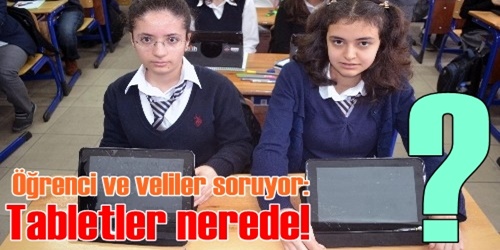 Tabletler neden gelmedi?