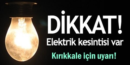 Dikkat kesinti var!