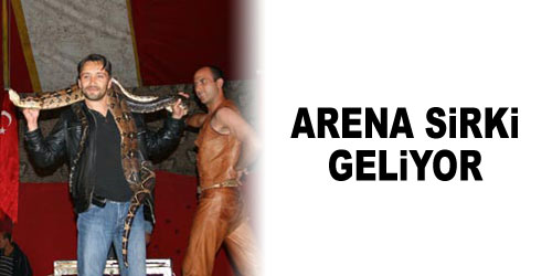 Arena Sirki Kırıkkale`ye Geliyor