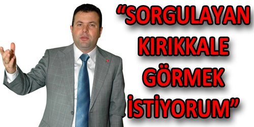 Sorgulayan Kırıkkale Görmek İstiyorum