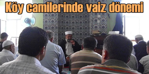  KÖYLERDE VAAZ DÖNEMİ 