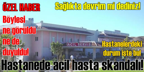 Hastanede skandal yaşandı!